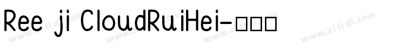 Ree ji CloudRuiHei字体转换